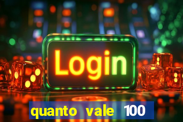 quanto vale 100 pesos em real